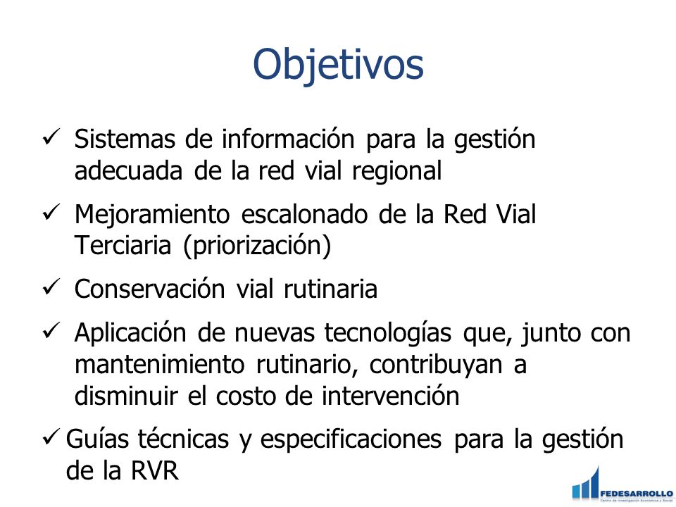 Objetivos Sistemas de información para la gestión adecuada de la red vial regional.