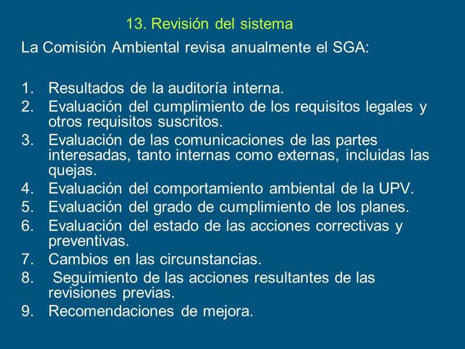 13. Revisión del sistema La Comisión Ambiental revisa anualmente el SGA: Resultados de la auditoría interna.