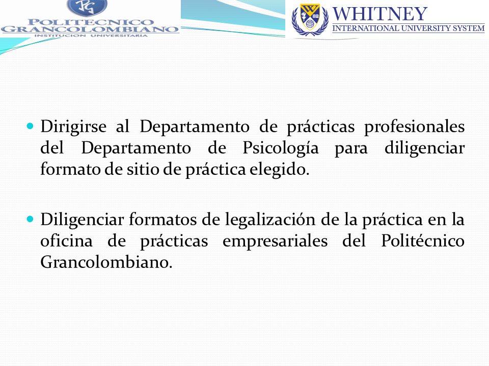 Dirigirse al Departamento de prácticas profesionales del Departamento de Psicología para diligenciar formato de sitio de práctica elegido.