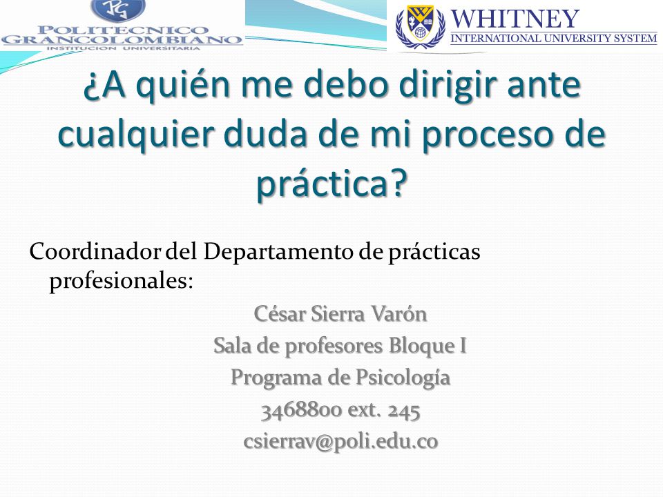 ¿A quién me debo dirigir ante cualquier duda de mi proceso de práctica