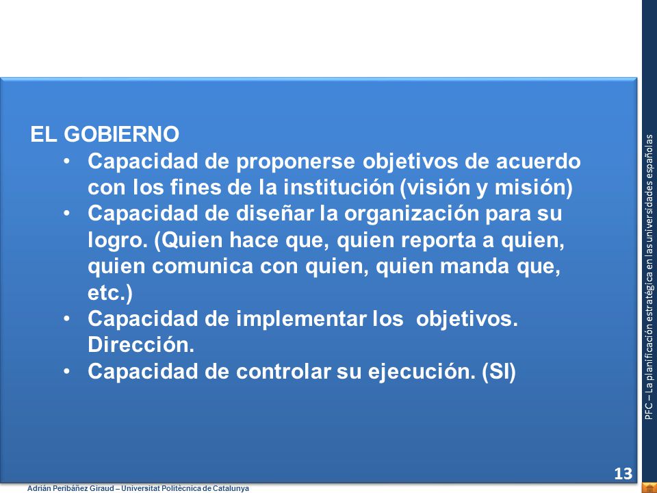 EL GOBIERNO Capacidad de proponerse objetivos de acuerdo con los fines de la institución (visión y misión)