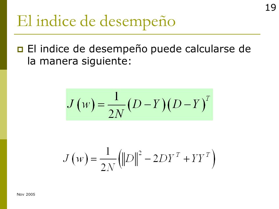 El indice de desempeño El indice de desempeño puede calcularse de la manera siguiente: Nov 2005