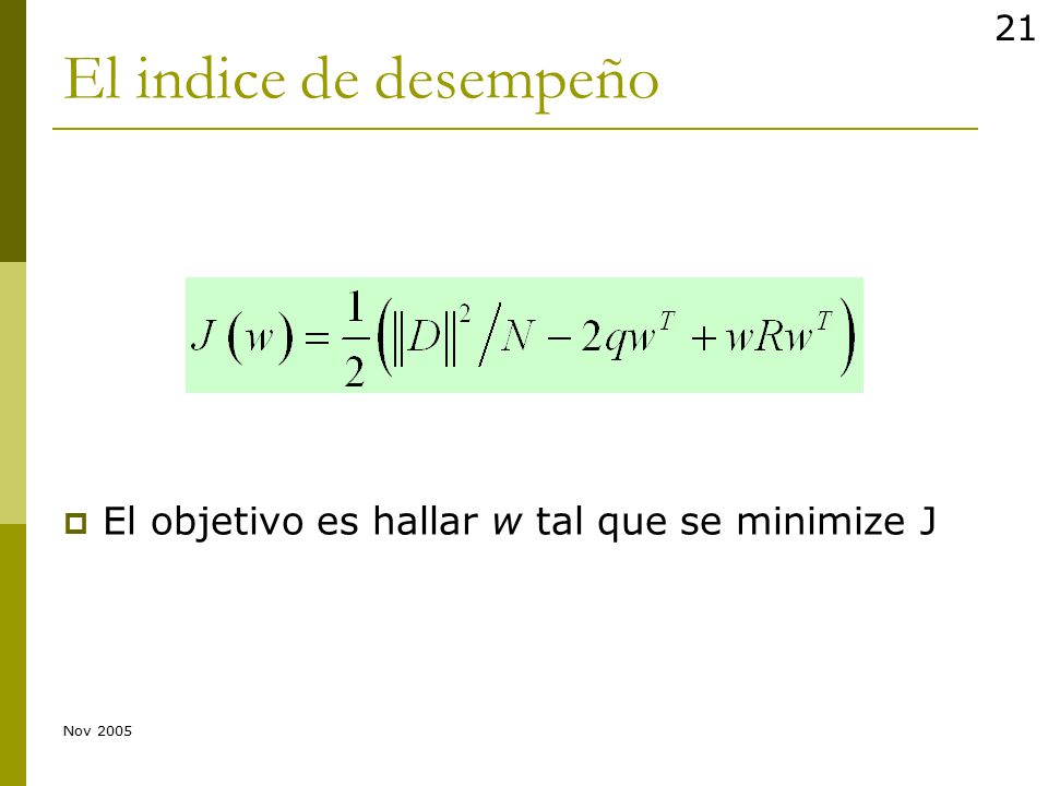 El indice de desempeño El objetivo es hallar w tal que se minimize J