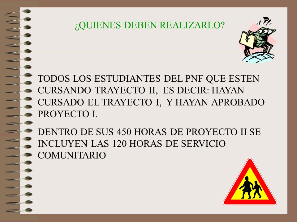 ¿QUIENES DEBEN REALIZARLO