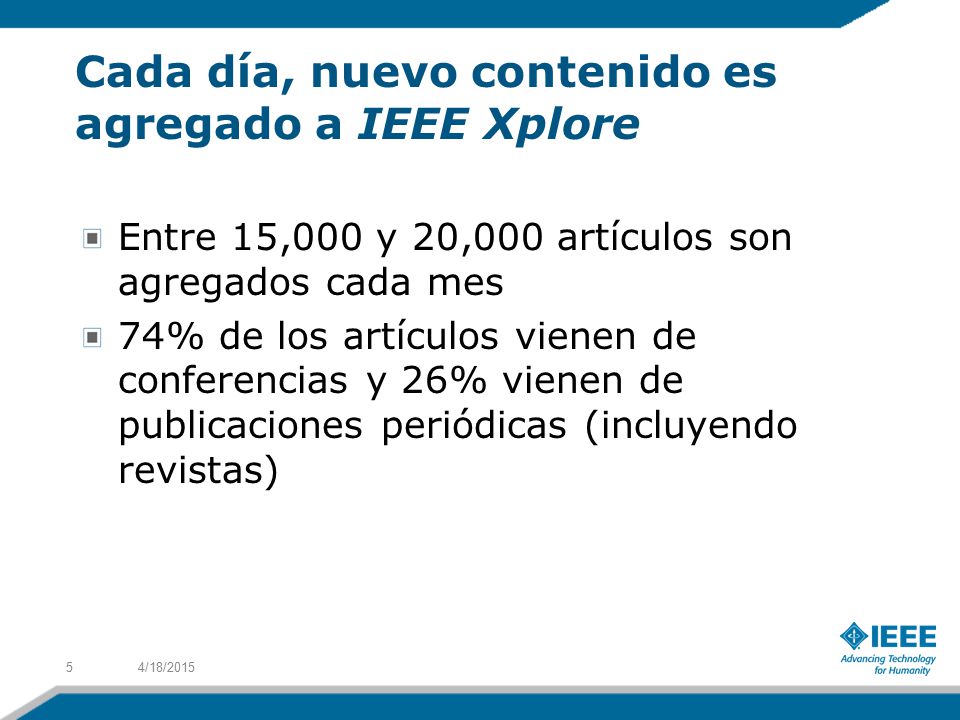 Cada día, nuevo contenido es agregado a IEEE Xplore
