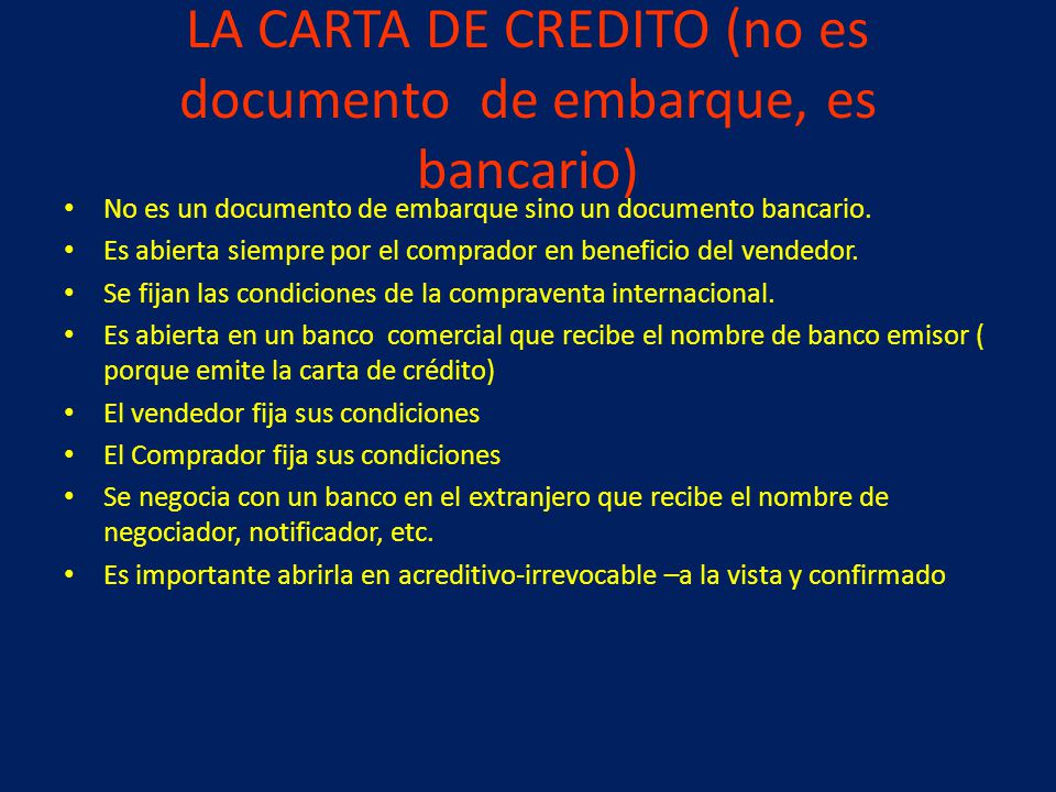LA CARTA DE CREDITO (no es documento de embarque, es bancario)