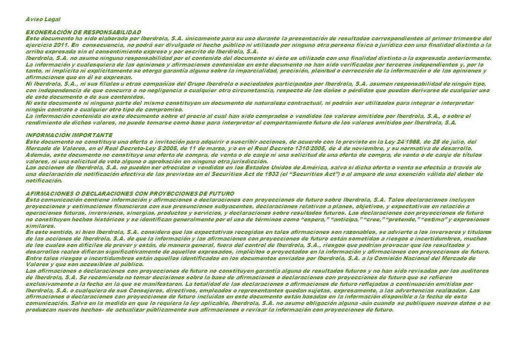 Aviso Legal EXONERACIÓN DE RESPONSABILIDAD Este documento ha sido elaborado por Iberdrola, S.A.