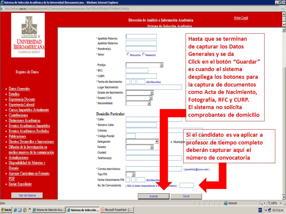 Hasta que se terminan de capturar los Datos. Generales y se da. Click en el botón Guardar es cuando el sistema.