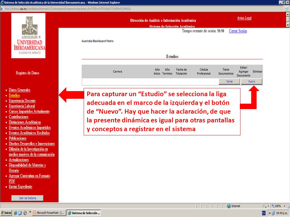 Para capturar un Estudio se selecciona la liga adecuada en el marco de la izquierda y el botón de Nuevo .