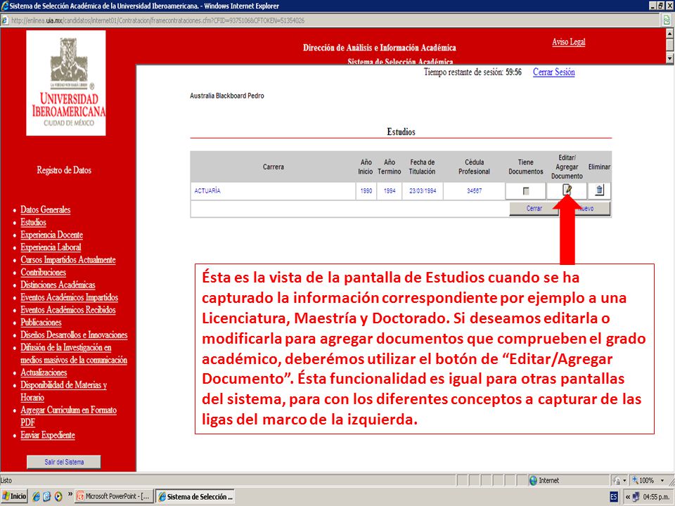 Ésta es la vista de la pantalla de Estudios cuando se ha capturado la información correspondiente por ejemplo a una Licenciatura, Maestría y Doctorado.
