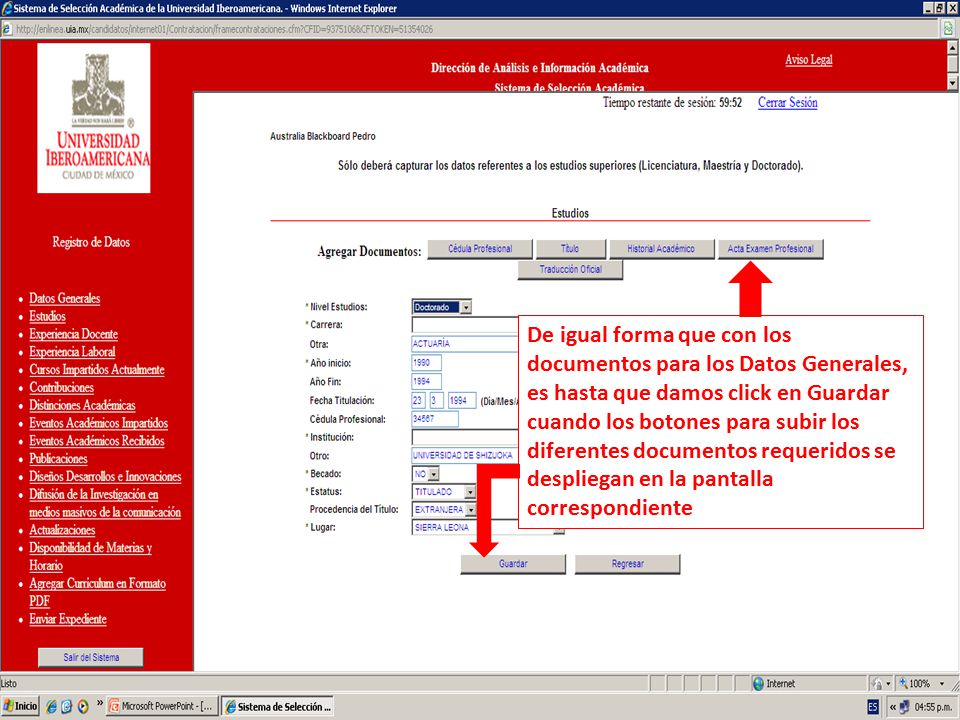 De igual forma que con los documentos para los Datos Generales, es hasta que damos click en Guardar cuando los botones para subir los diferentes documentos requeridos se despliegan en la pantalla correspondiente