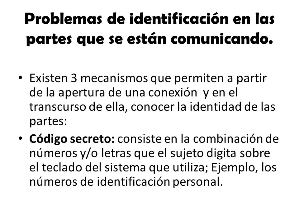 Problemas de identificación en las partes que se están comunicando.