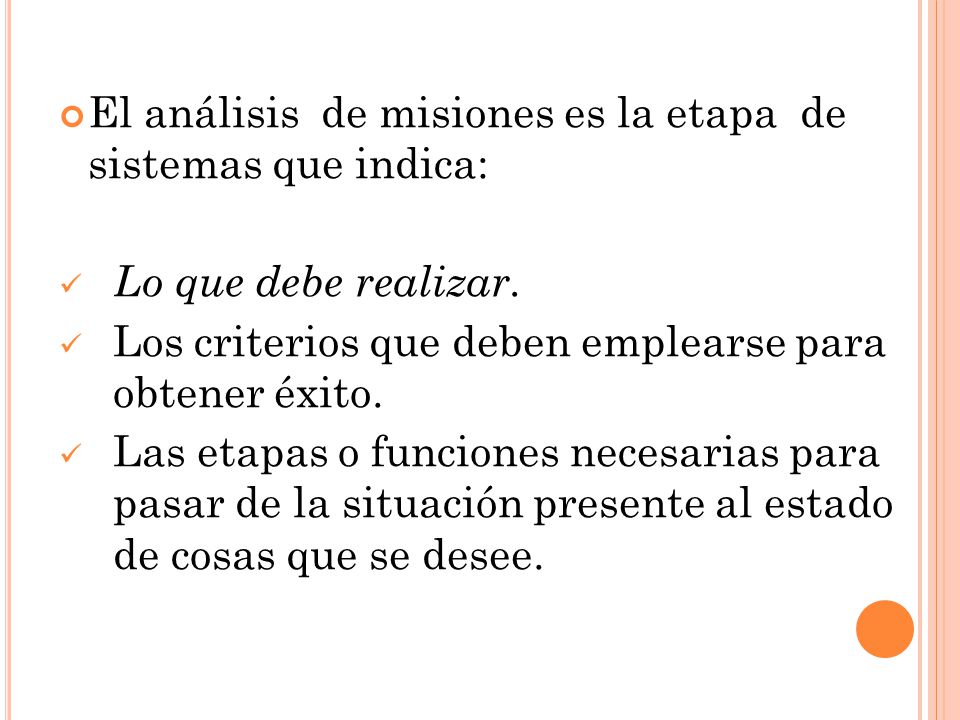 El análisis de misiones es la etapa de sistemas que indica: