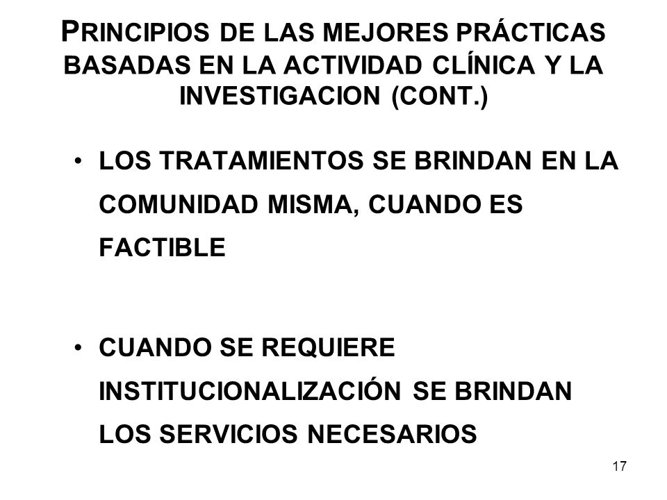 PRINCIPIOS DE LAS MEJORES PRÁCTICAS BASADAS EN LA ACTIVIDAD CLÍNICA Y LA INVESTIGACION (CONT.)