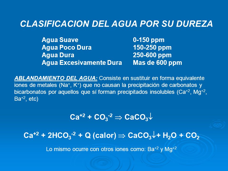 Ca+2 + 2HCO3-2 + Q (calor)  CaCO3+ H2O + CO2