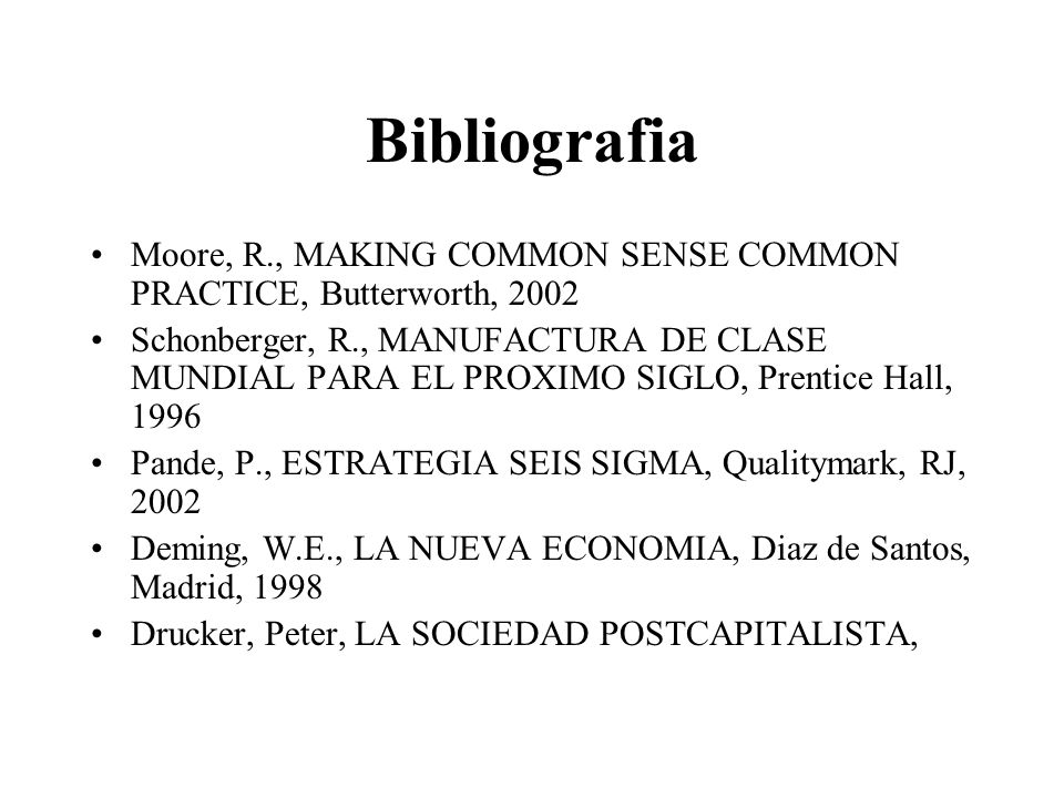 Bibliografia Moore, R., MAKING COMMON SENSE COMMON PRACTICE, Butterworth,