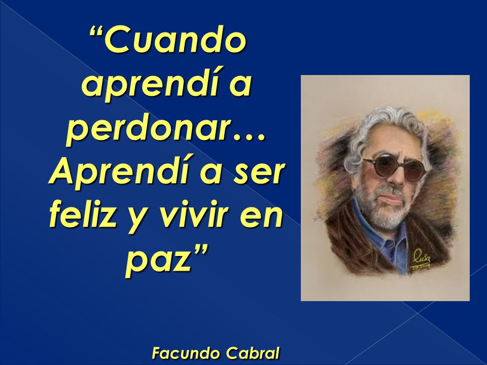Cuando aprendí a perdonar… Aprendí a ser feliz y vivir en paz
