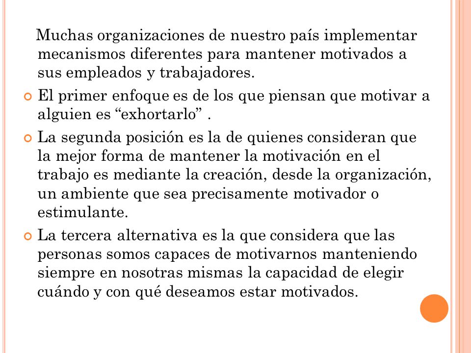 Muchas organizaciones de nuestro país implementar mecanismos diferentes para mantener motivados a sus empleados y trabajadores.
