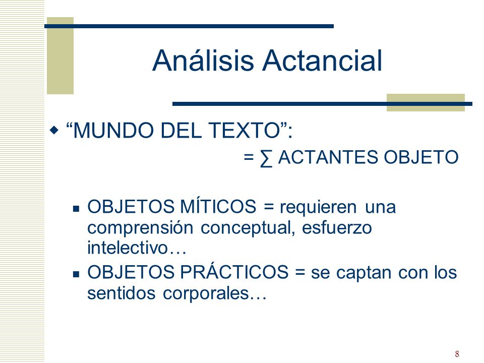 Análisis Actancial MUNDO DEL TEXTO : = ∑ ACTANTES OBJETO
