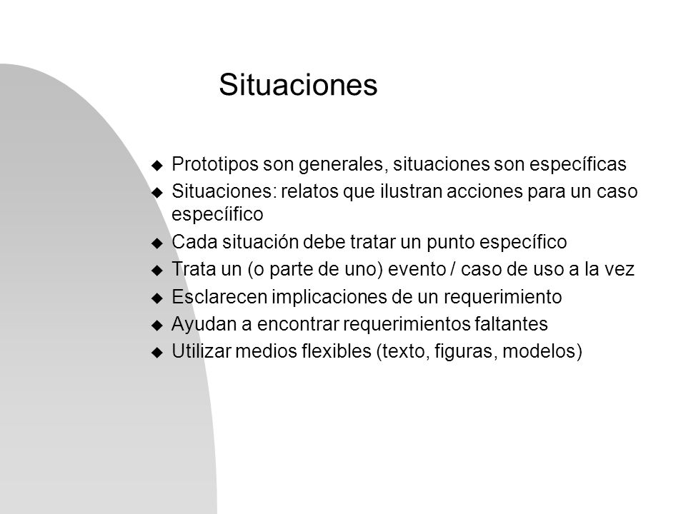 Situaciones Prototipos son generales, situaciones son específicas