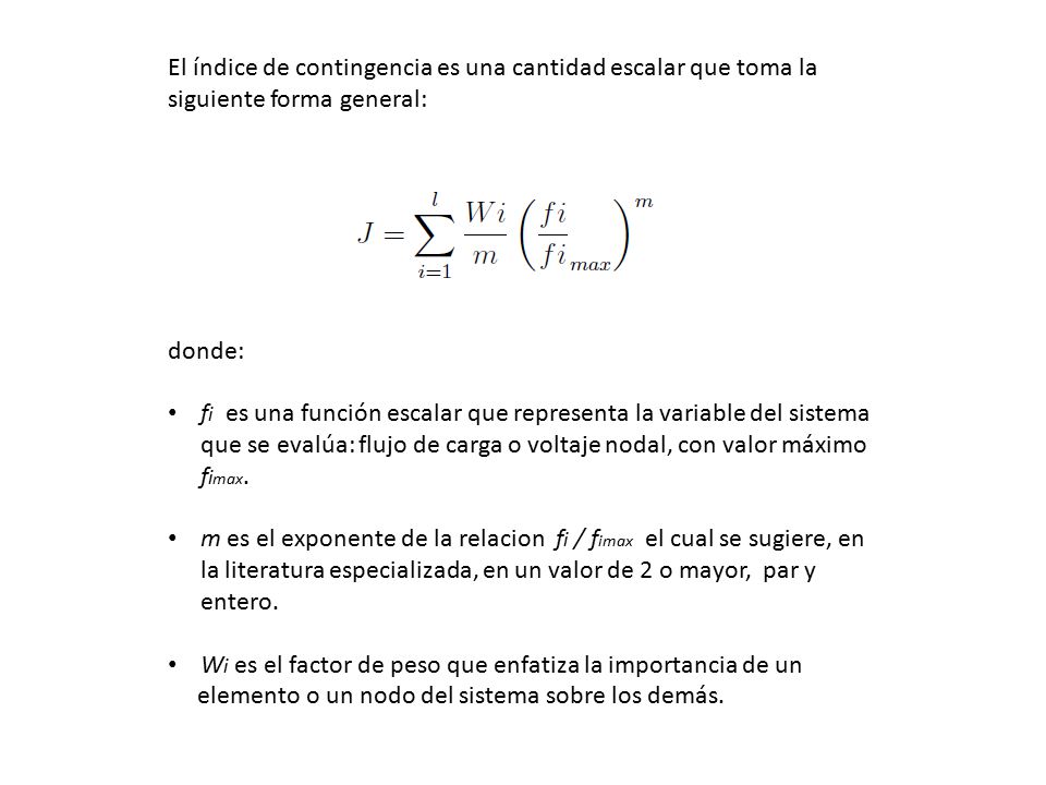 El índice de contingencia es una cantidad escalar que toma la siguiente forma general:
