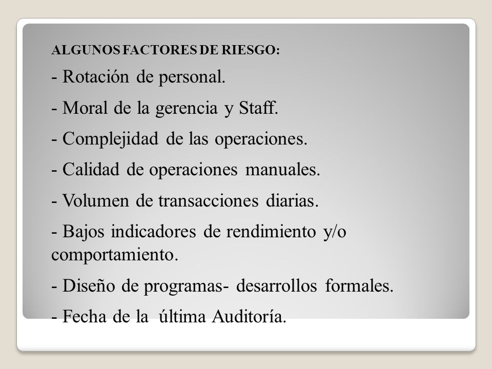- Moral de la gerencia y Staff. - Complejidad de las operaciones.