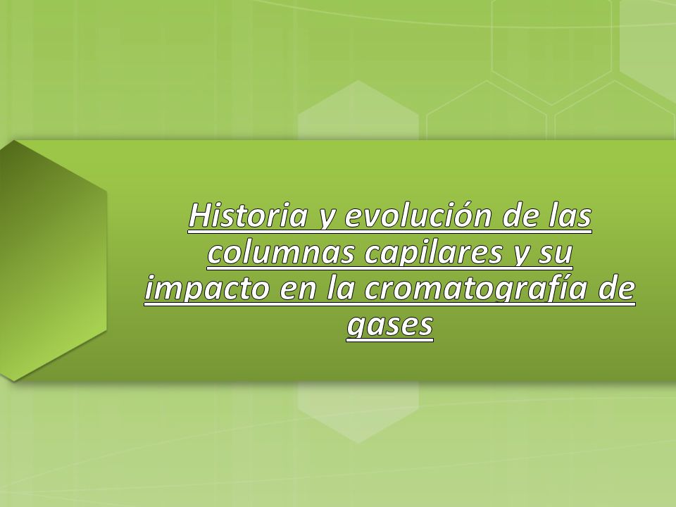 Historia y evolución de las columnas capilares y su impacto en la cromatografía de gases