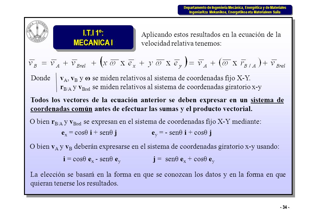 Aplicando estos resultados en la ecuación de la velocidad relativa tenemos: