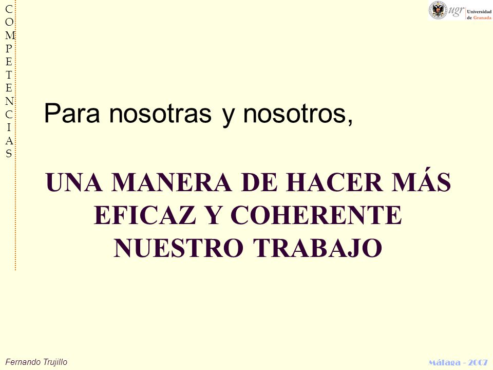 Una manera de hacer más eficaz y coherente nuestro trabajo