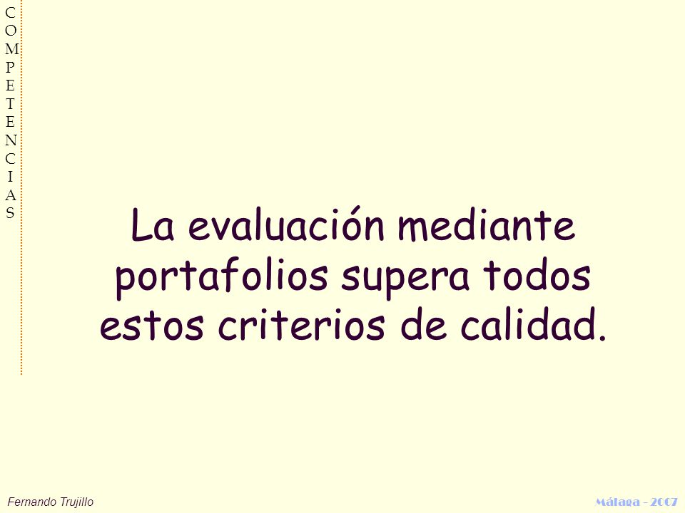 La evaluación mediante portafolios supera todos estos criterios de calidad.