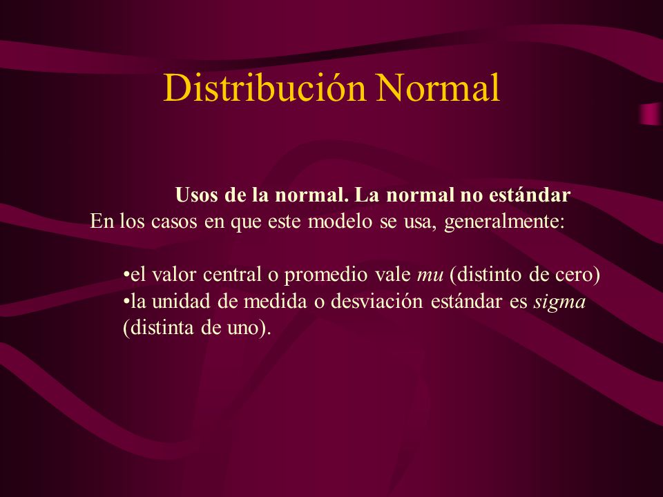 Usos de la normal. La normal no estándar