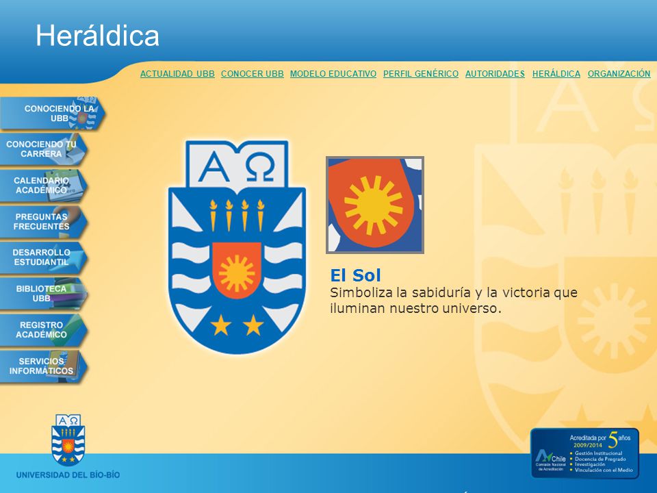Heráldica ACTUALIDAD UBB CONOCER UBB MODELO EDUCATIVO PERFIL GENÉRICO AUTORIDADES HERÁLDICA ORGANIZACIÓN.