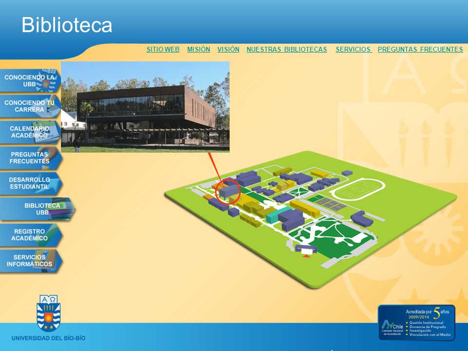 Biblioteca SITIO WEB MISIÓN VISIÓN NUESTRAS BIBLIOTECAS SERVICIOS PREGUNTAS FRECUENTES.