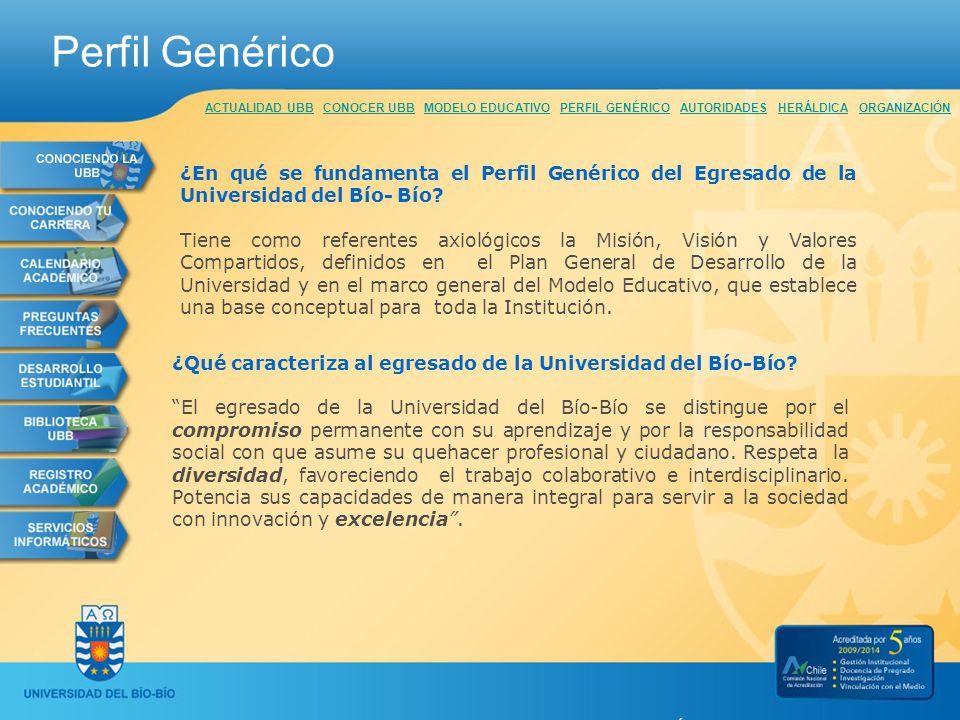 Perfil Genérico ACTUALIDAD UBB CONOCER UBB MODELO EDUCATIVO PERFIL GENÉRICO AUTORIDADES HERÁLDICA ORGANIZACIÓN.