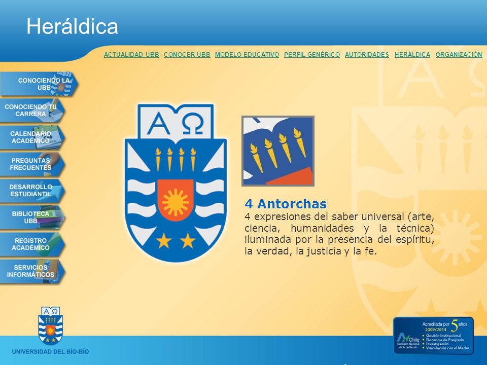 Heráldica ACTUALIDAD UBB CONOCER UBB MODELO EDUCATIVO PERFIL GENÉRICO AUTORIDADES HERÁLDICA ORGANIZACIÓN.
