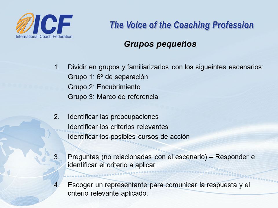 Grupos pequeños Dividir en grupos y familiarizarlos con los sigueintes escenarios: Grupo 1: 6º de separación.