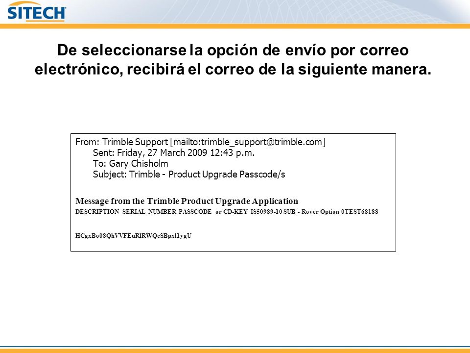 De seleccionarse la opción de envío por correo electrónico, recibirá el correo de la siguiente manera.