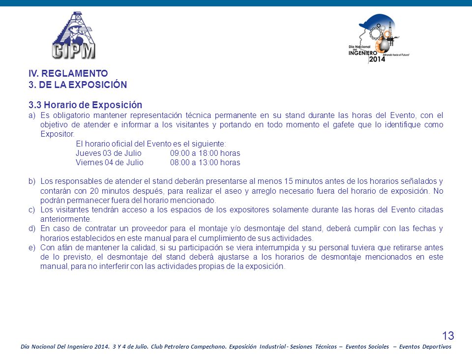 13 IV. REGLAMENTO 3. DE LA EXPOSICIÓN 3.3 Horario de Exposición