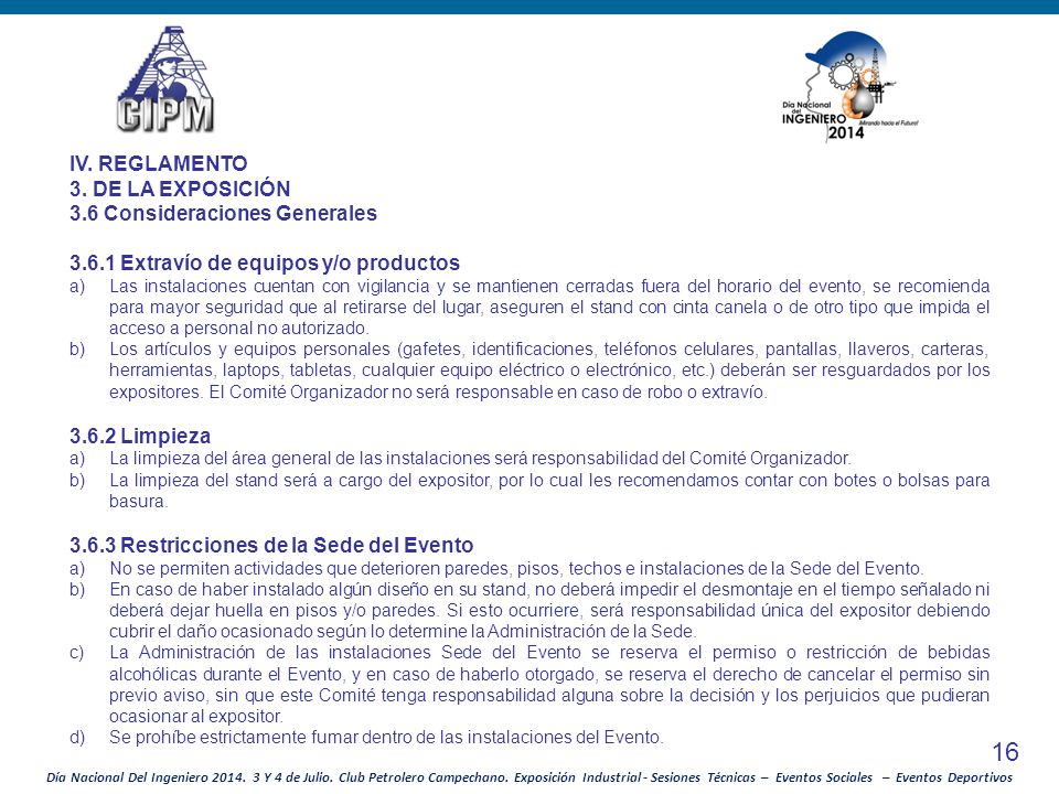 16 IV. REGLAMENTO 3. DE LA EXPOSICIÓN 3.6 Consideraciones Generales
