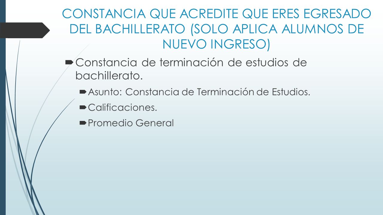 CONSTANCIA QUE ACREDITE QUE ERES EGRESADO DEL BACHILLERATO (SOLO APLICA ALUMNOS DE NUEVO INGRESO)
