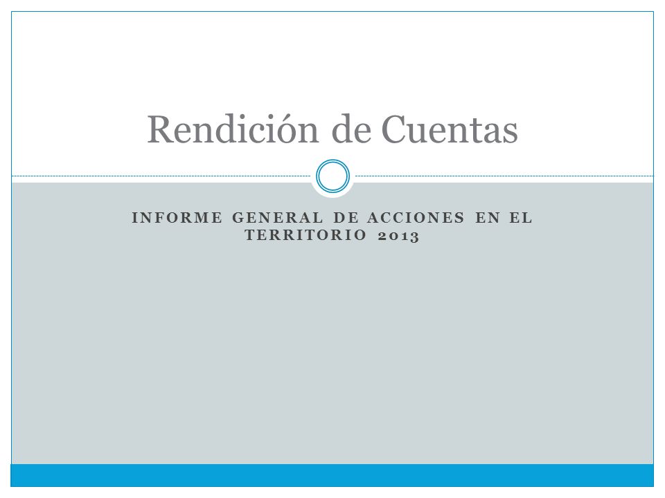 Informe General de Acciones en el Territorio 2013
