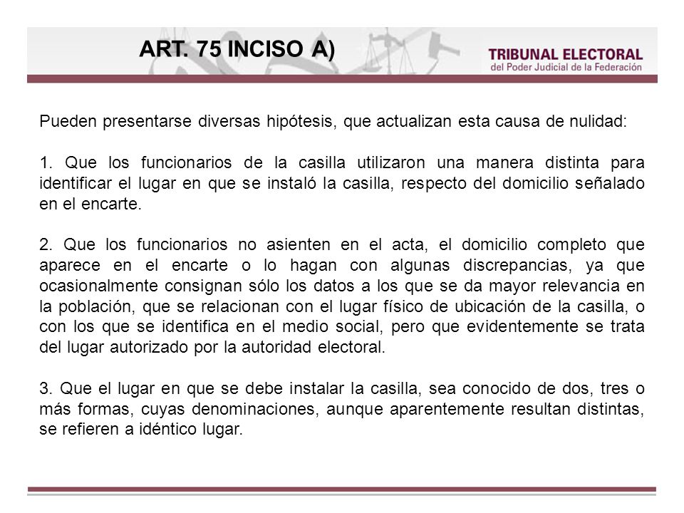 ART. 75 INCISO A) Pueden presentarse diversas hipótesis, que actualizan esta causa de nulidad: