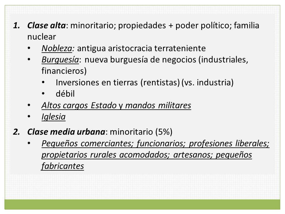 Clase alta: minoritario; propiedades + poder político; familia nuclear