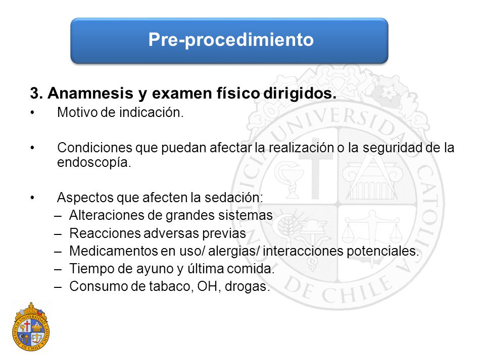 Pre-procedimiento 3. Anamnesis y examen físico dirigidos.