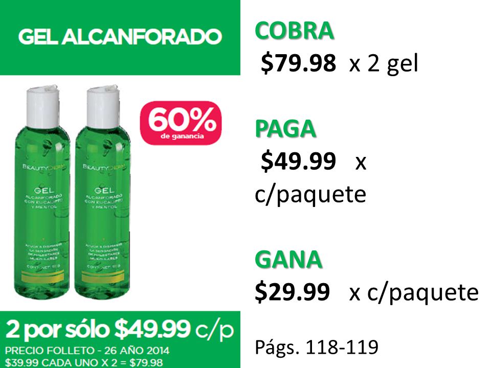 COBRA $79.98 x 2 gel PAGA $49.99 x c/paquete GANA $29.99 x c/paquete