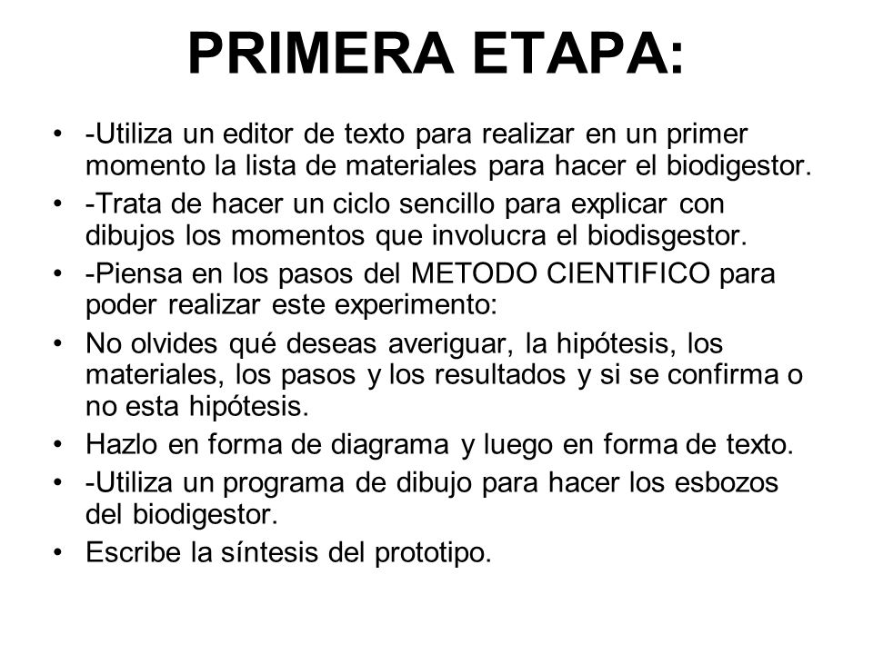 PRIMERA ETAPA: -Utiliza un editor de texto para realizar en un primer momento la lista de materiales para hacer el biodigestor.