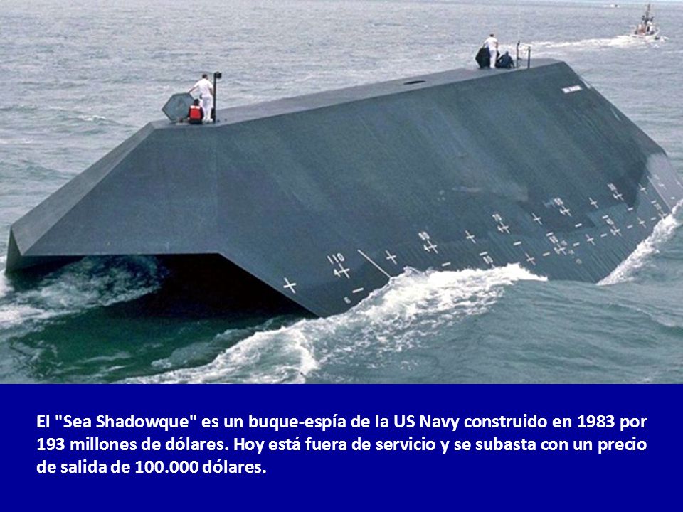El Sea Shadowque es un buque-espía de la US Navy construido en 1983 por 193 millones de dólares.