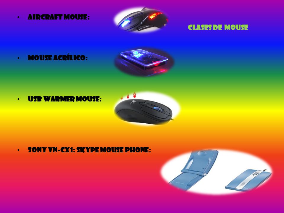 Aircraft Mouse: clases de mouse Mouse Acrílico: USB Warmer Mouse: Sony VN-CX1: Skype Mouse Phone: