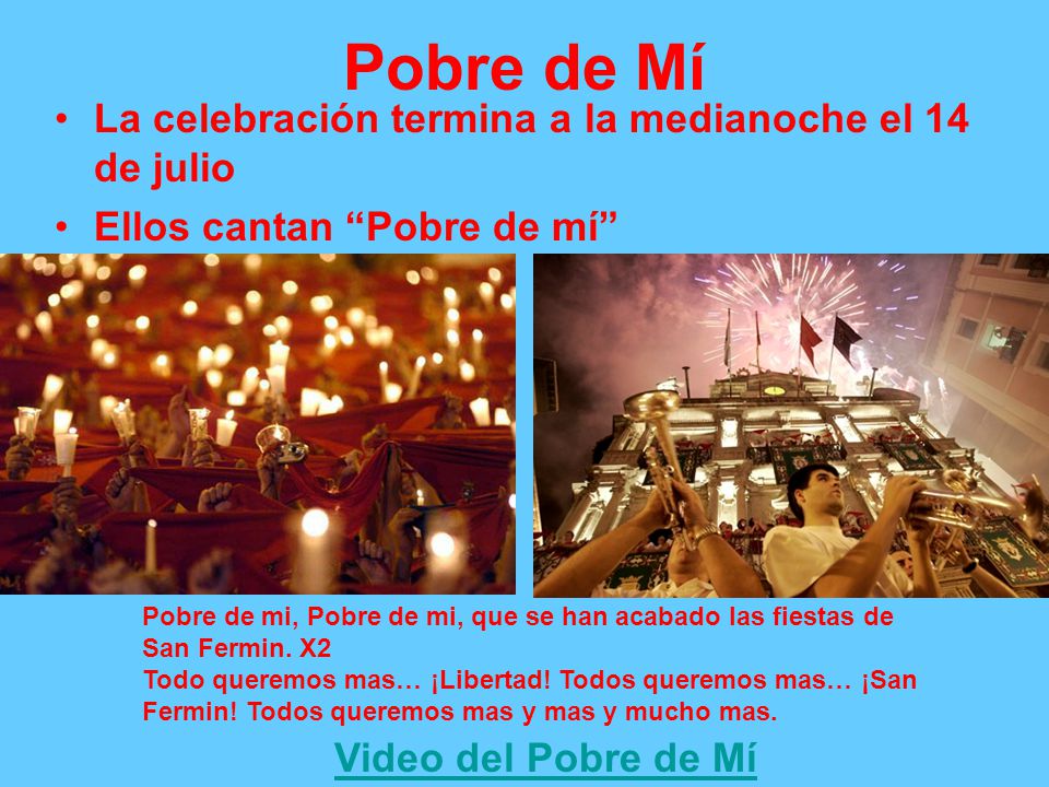 Pobre de Mí La celebración termina a la medianoche el 14 de julio