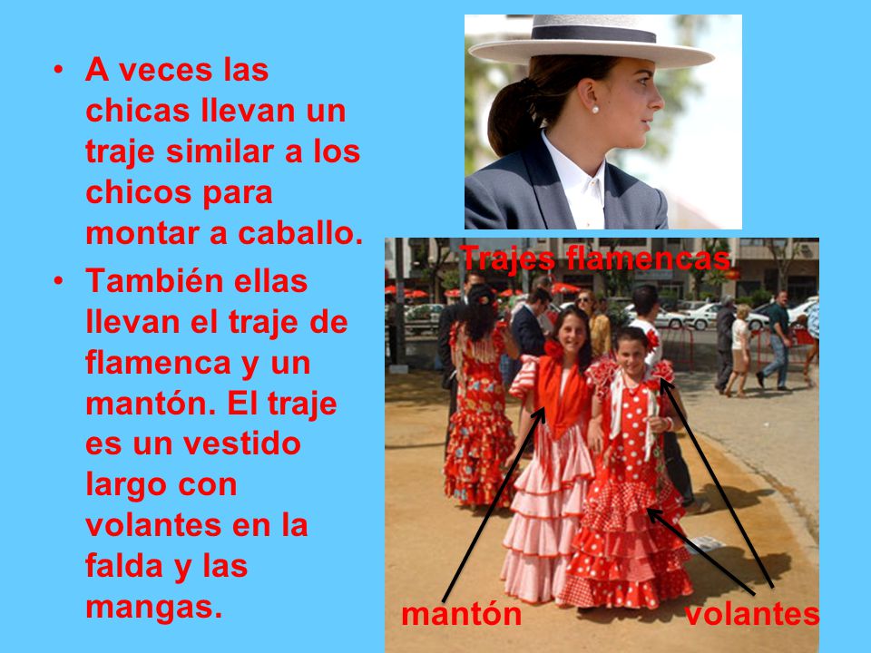 A veces las chicas llevan un traje similar a los chicos para montar a caballo.